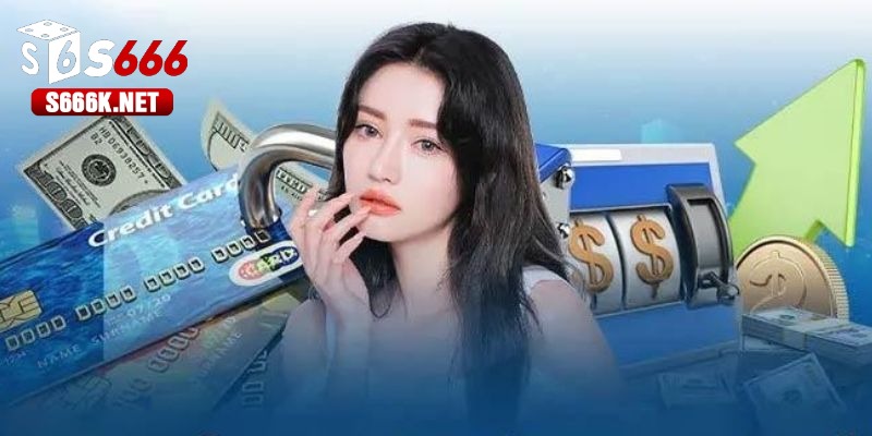 Chú ý để rút và nạp tiền S666 thành công