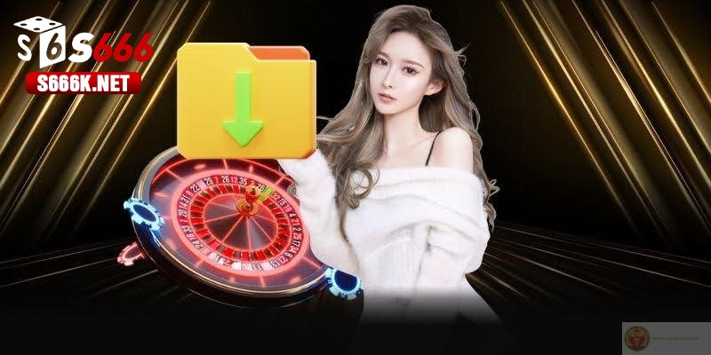 Lưu ý quan trọng khi tải app S666